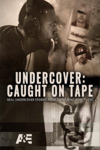 Undercover: Caught on Tape